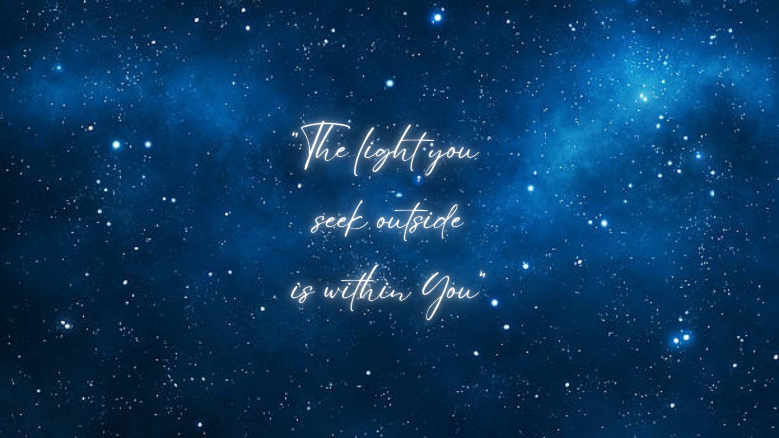 The light you seek outside is within you